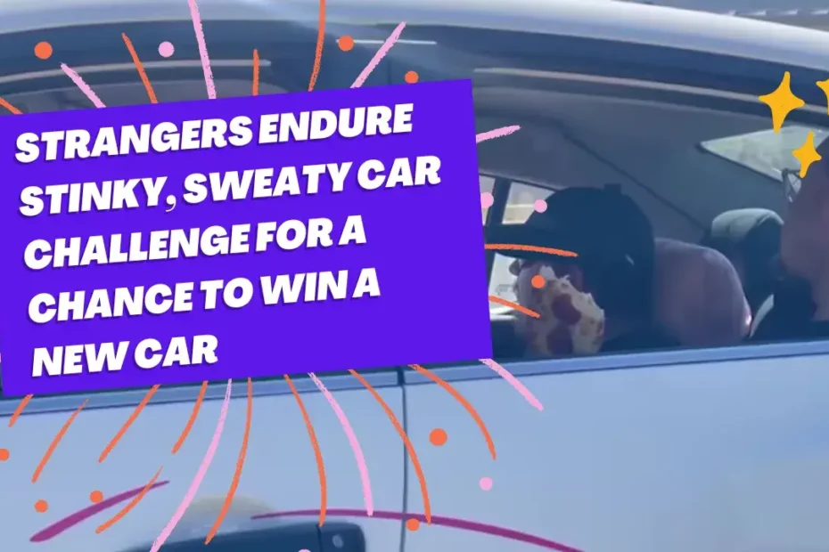 Strangers Endure Stinky, Sweaty Car Challenge for a Chance to Win a New Car